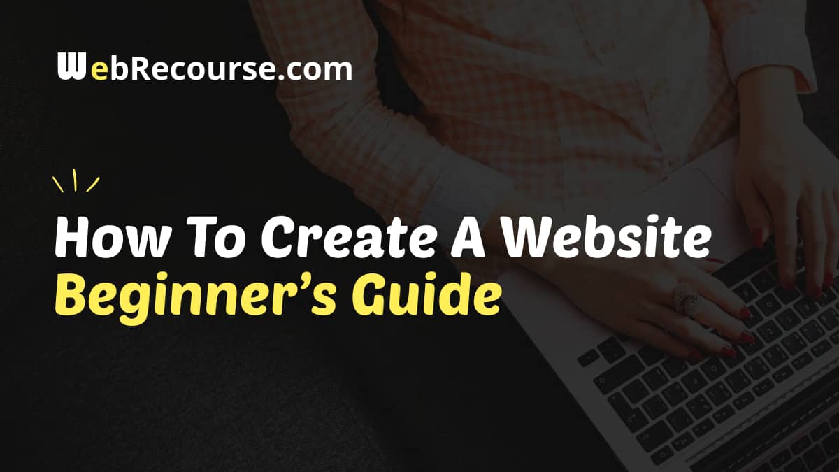 How To Create A Website (Easy Step-by-Step Guide For Beginners)