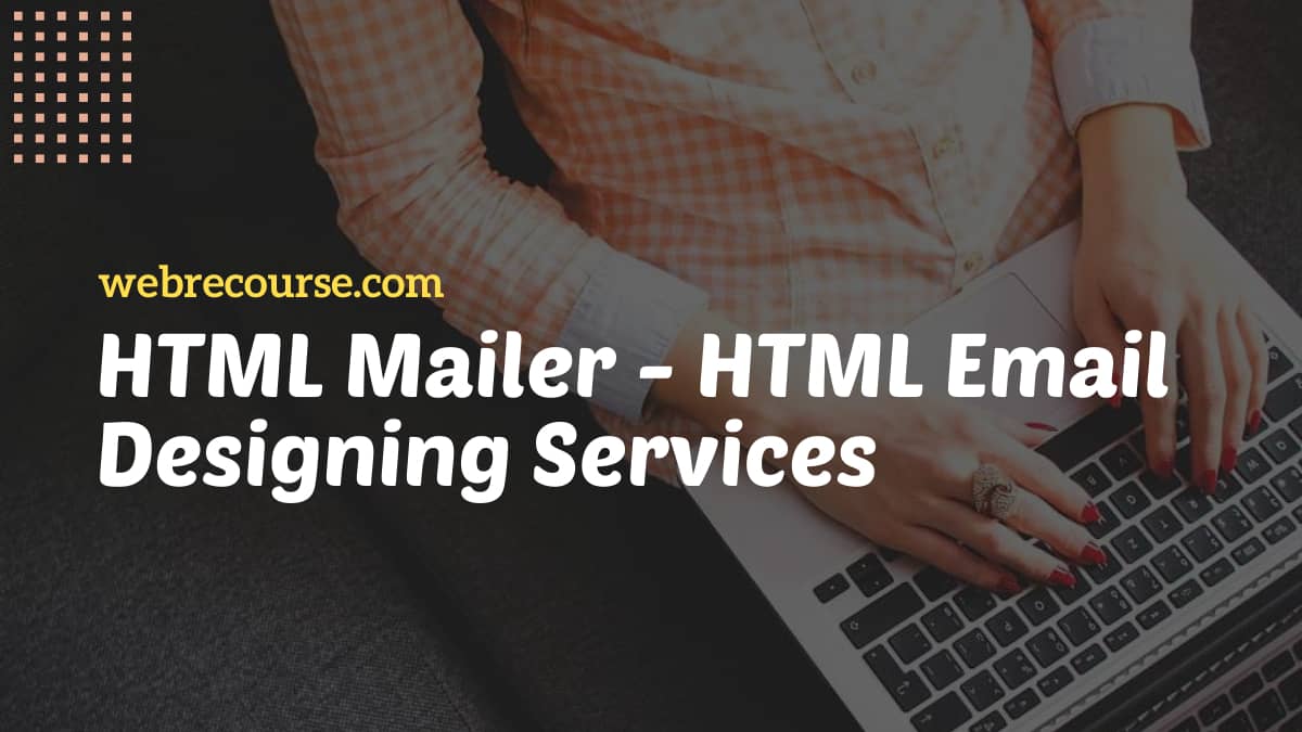 HTML Mailer Email Designing Services Agency in Delhi, Noida, India