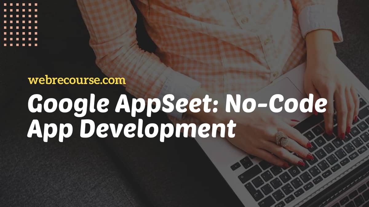Google AppSheet: No-Code App Development