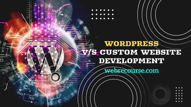 WordPress vs Custom Website Development